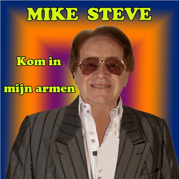 Kom in mijn armen / Mike Steve